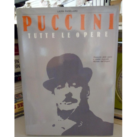 Puccini. Tutte le opere.