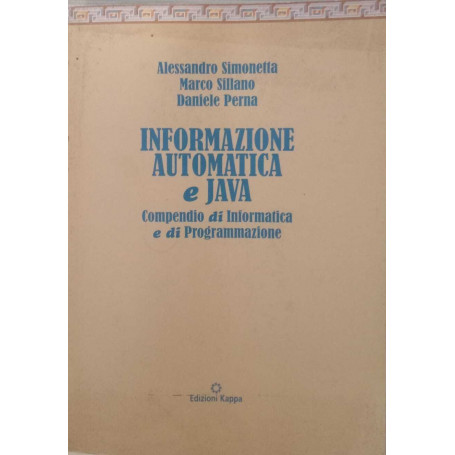 Informazione automatica e Java. Compendio di informatica e di programmazione.