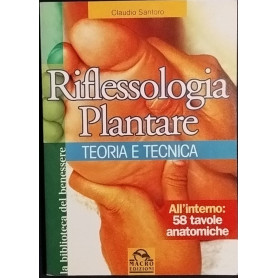 Riflessologia plantare. Teoria e tecnica.
