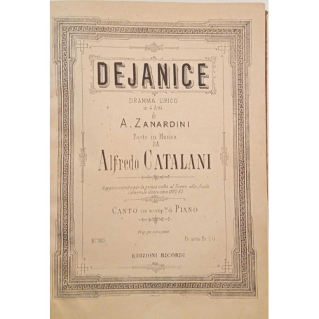 Dejanice dramma lirico in 4 attidi A. Zanardini posto in musica da Alfredo Catalani