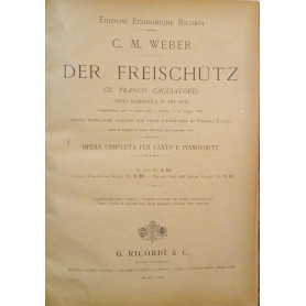Der Freischutz (il franco cacciatore) opera romantica in tre atti. Opera completa per canto e pianoforte