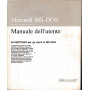 Microsoft MS-DOS. Manuale dell'utente per il sistema operativo MS-DOS. Versione 5.0