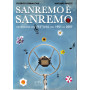 Sanremo è Sanremo. I retroscena del festival dal 1951 al 2007.