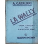 La Wally. Opera completa per pianoforte solo.