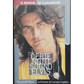 Certe volte sogno Elvis - Il rock di Ligabue