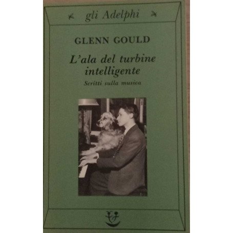 L'ala del turbine intelligente. Scritti sulla musica.