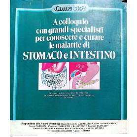 A colloquio con grandi specialisti per conoscere e curare le malattie di stomaco e intestino