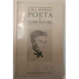 Poeta e compositore: scritti scelti sulla musica