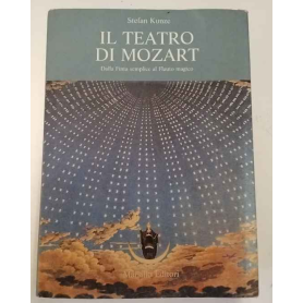 Il teatro di Mozart. Dalla Finta semplice al Flauto magico