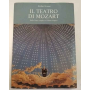 Il teatro di Mozart. Dalla Finta semplice al Flauto magico