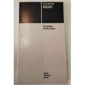 Mozart. Col catalogo cronologico e per generi di tutte le opere