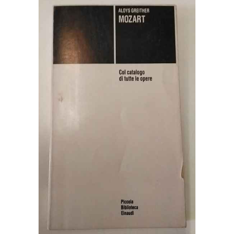 Mozart. Col catalogo cronologico e per generi di tutte le opere