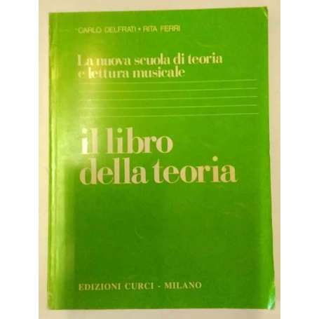La nuova scuola di teoria e lettura musicale. Il libro della teoria.