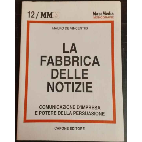 La fabbrica delle notizie: comunicazione d'impresa e potere della persuasione