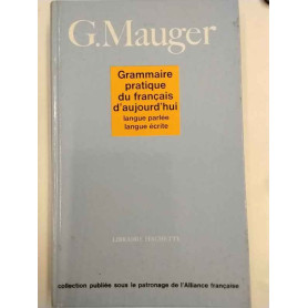 Grammaire pratique du français d'aujourd'hui. Langue parlée langue écrite.