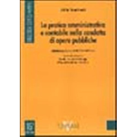 La pratica amministrativa e contabile nella condotta di opere pubbliche