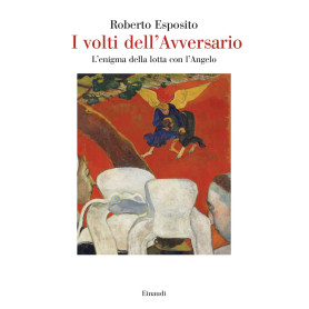 I volti dell'Avversario. L'enigma della lotta con l'Angelo