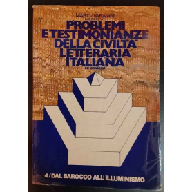 Problemi e testimonianze della civiltà letteraria. 4: dal Barocco all'Illuminismo.