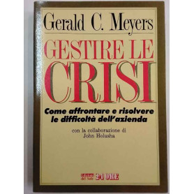 Gestire le crisi: come affrontare e risolvere le difficoltà dell'azienda