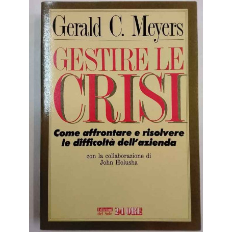 Gestire le crisi: come affrontare e risolvere le difficoltà dell'azienda