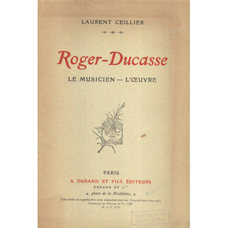 Roger-Ducasse. Le musicien - L'oeuvre.