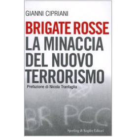 Brigate rosse. La minaccia del nuovo terrorismo