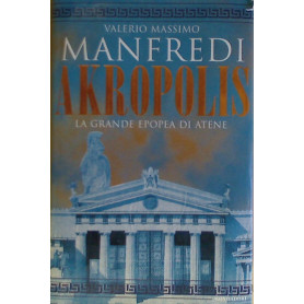 Akropolis. La grande epopea di Atene