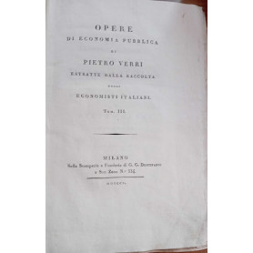 Opere di economia pubblica di Pietro Verri estratte dalla raccolta degli economisti italiani (tomo III)