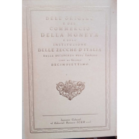Delle monete in senso pratico e morale. Dell'origine e del commercio della moneta e dell'instituzione delle Zecche d'Italia
