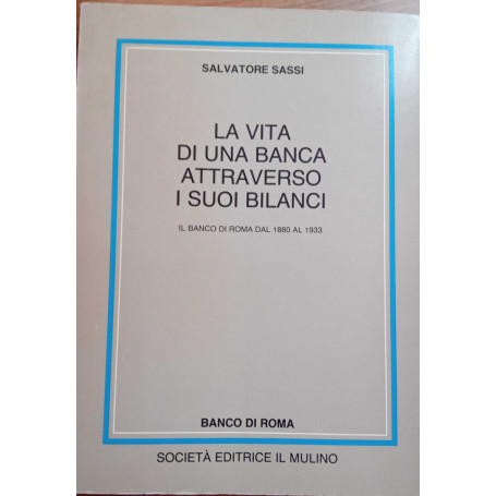 La vita di una banca attraverso i suoi bilanci: il Banco di Roma dal 1880 al 1933