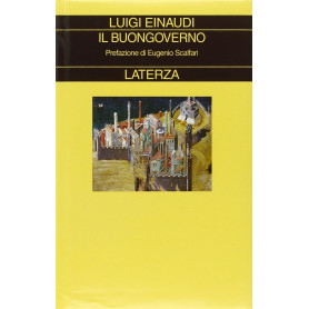 Il buongoverno. Saggi di economia e politica (1897-1954)