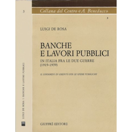 Banche e lavori pubblici in Italia fra le due guerre (1919-1939)