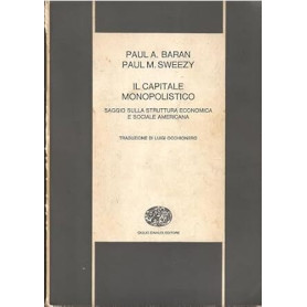 Il capitale monopolistico. Saggio sulla struttura economica e sociale americana.