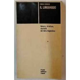 Il linguaggio. Natura struttura storicità del fatto linguistico