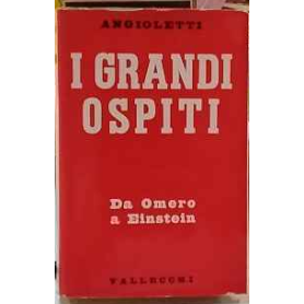 I grandi ospiti. Da Omero a Einstein.