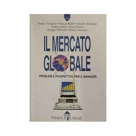 Il mercato globale : problemi e prospettive per il manager
