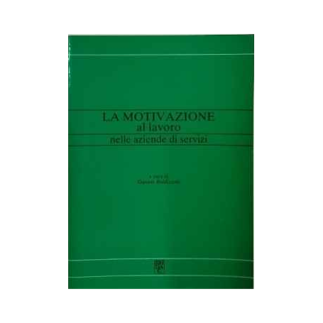 La motivazione al lavoro nelle aziende di servizio
