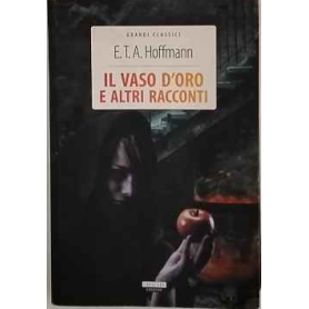 Il vaso d'oro - Il piccolo Zaccheo detto Cinabro - Singolari pene per un direttore di teatro.