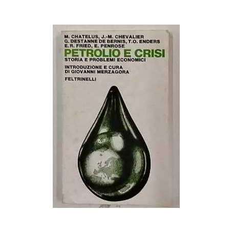 Petrolio e crisi. Storia e problemi economici