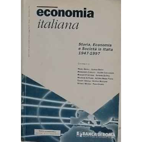 Economia Italiana. Storia Economia e Società in Italia 1947-1997 anno 1997 n. 1/2 Gennaio - Agosto