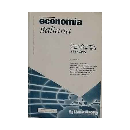 Economia Italiana. Storia Economia e Società in Italia 1947-1997 anno 1997 n. 1/2 Gennaio - Agosto