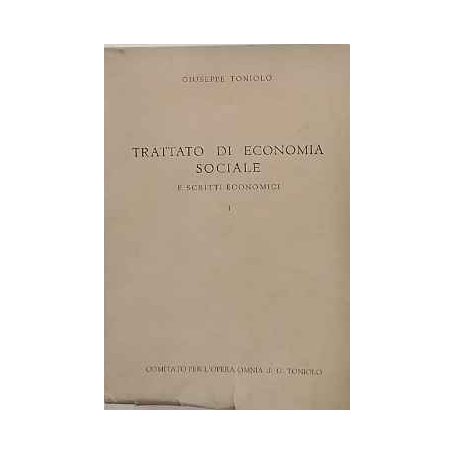 Trattato di economia sociale e scritti economici. Volume I