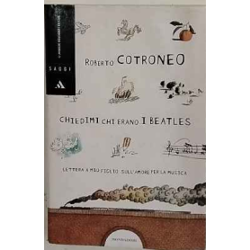 Chiedimi chi erano i Beatles : lettera a mio figlio sull'amore per la musica