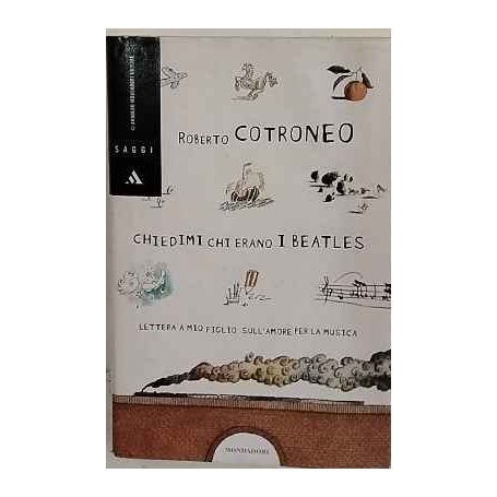 Chiedimi chi erano i Beatles : lettera a mio figlio sull'amore per la musica