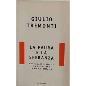 La paura e la speranza. Europa: la crisi globale che si avvicina e la via per superarla