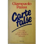 Carte false. Peccati e peccatori del giornalismo italiano.