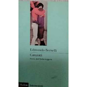 Canzoni. Storie dell'Italia leggera