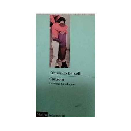 Canzoni. Storie dell'Italia leggera