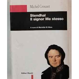 Stendhal. Il signor Me stesso