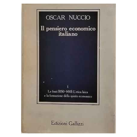 Il pensiero economico italiano. Tomo I: Le fonti (1050 - 1450) - L' etica laica